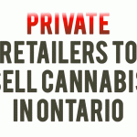 Private retailers to sell cannabis in Ontario