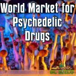 World Market For Psychedelic Drugs